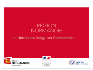 La Normandie badge les Compétences
 