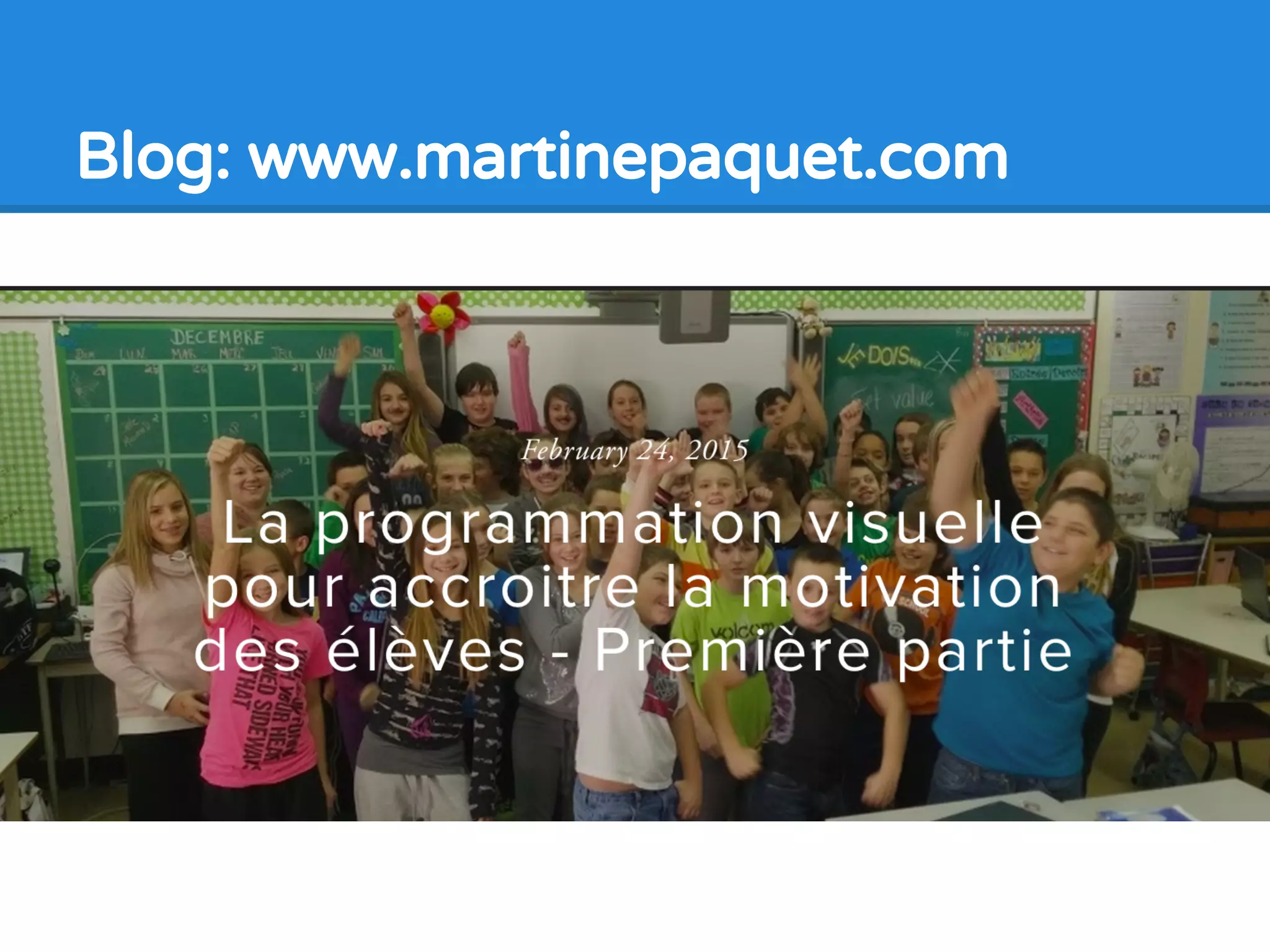 Blog: www.martinepaquet.com
 
