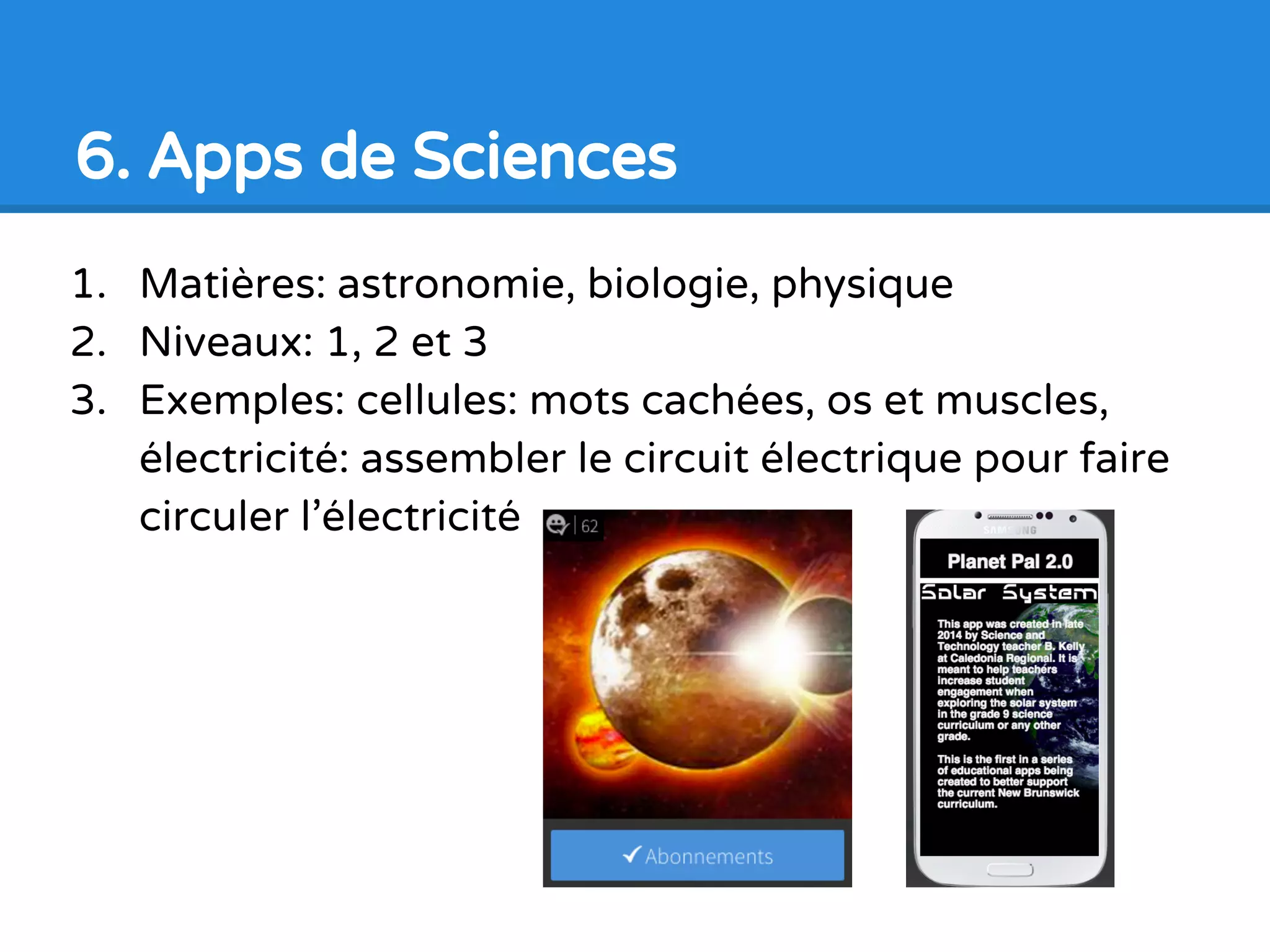 1. Matières: français, anglais (peut s’insérer dans une
présentation dans toutes les matières)
2. Niveaux: 1, 2 et 3
3. Exemples: Nouvelles littéraires, récits d’aventures,
textes d’opinion
5.Livres électroniques
 