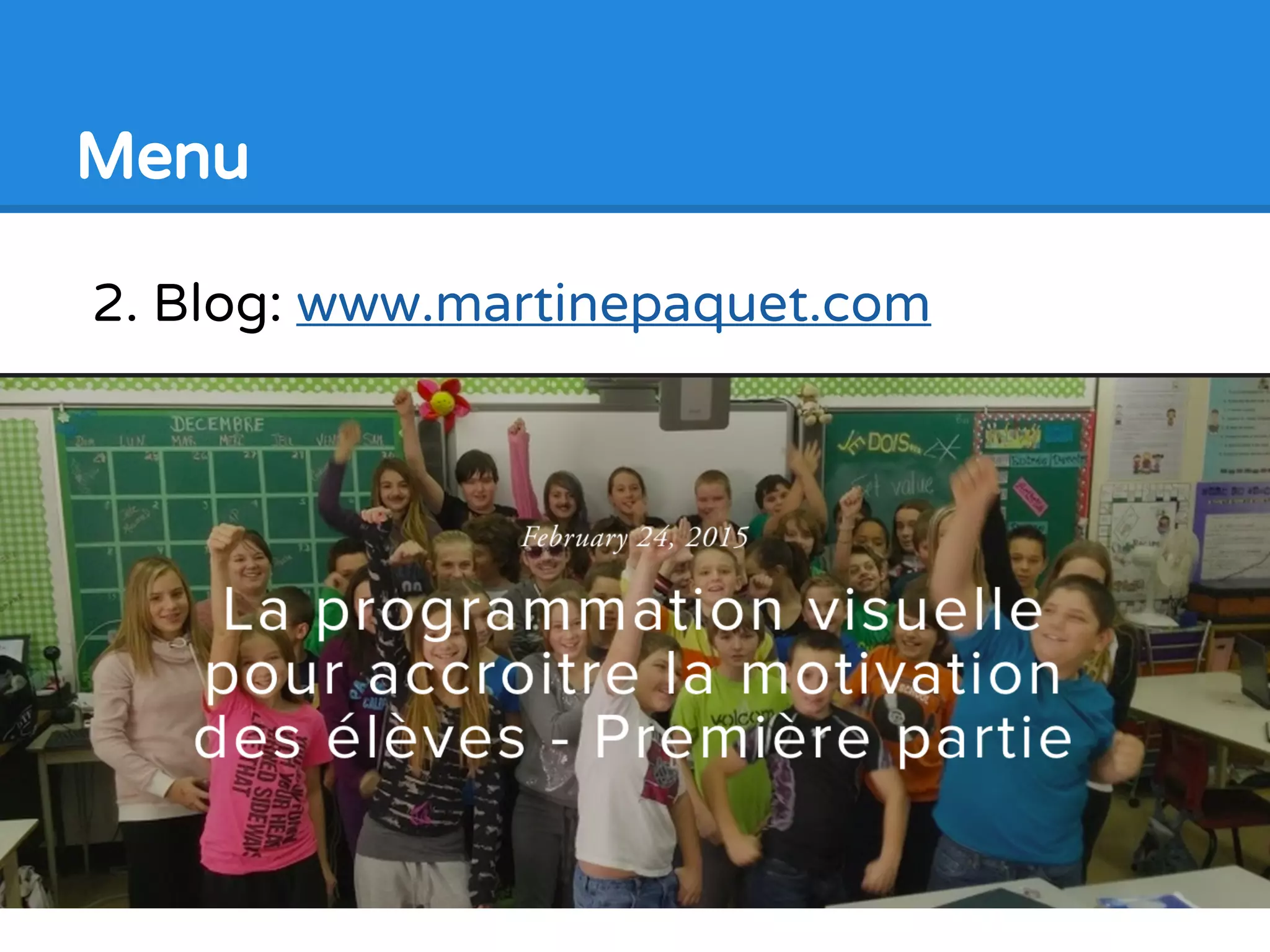 2. Blog: www.martinepaquet.com
Menu
 