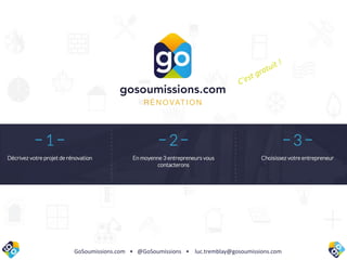 GoSoumissions.com • @GoSoumissions • luc.tremblay@gosoumissions.com
 