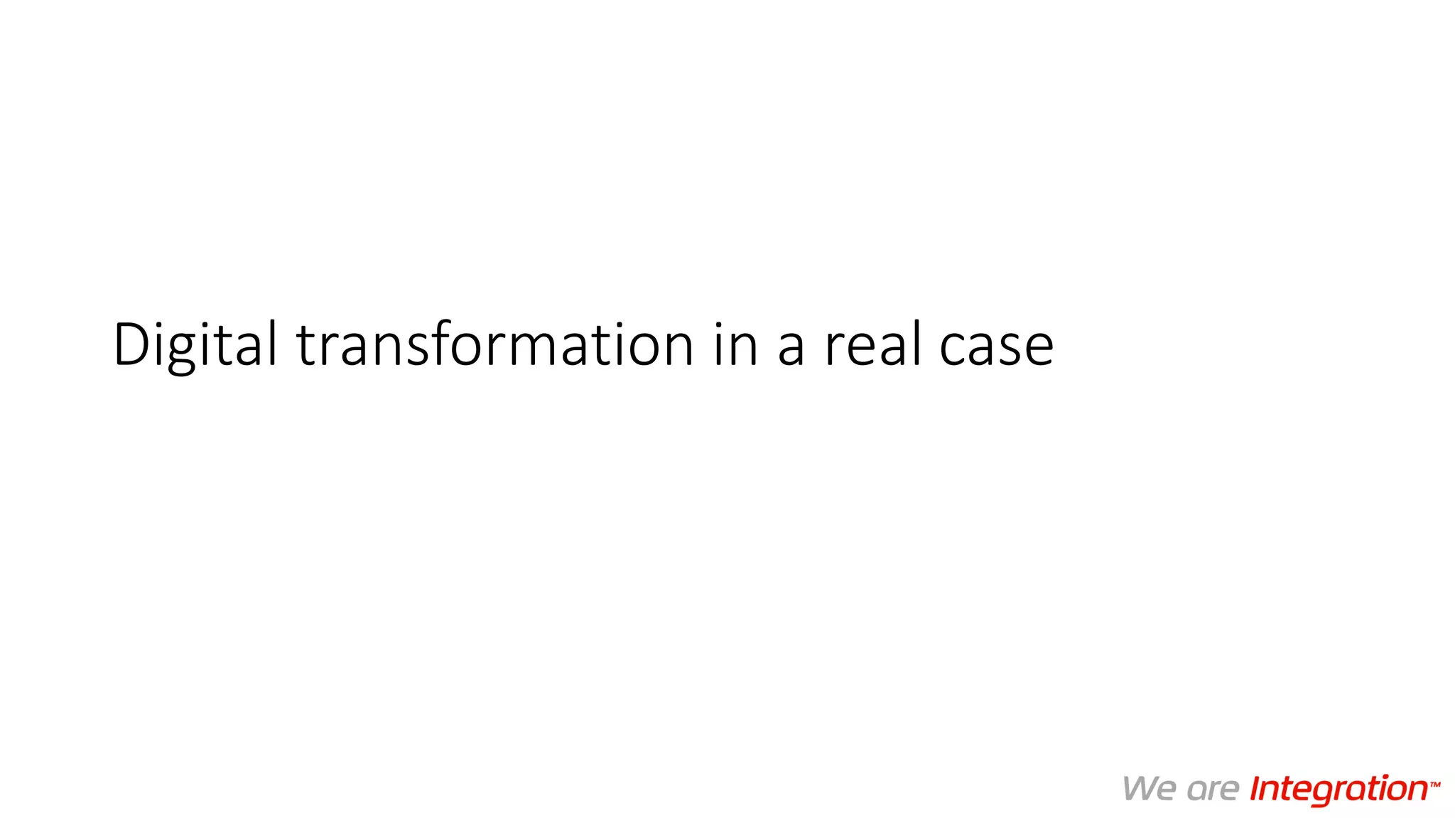Digital transformation in a real case
 