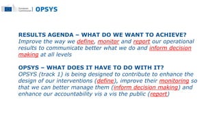 RESULTS AGENDA – WHAT DO WE WANT TO ACHIEVE?
Improve the way we define, monitor and report our operational
results to comm...