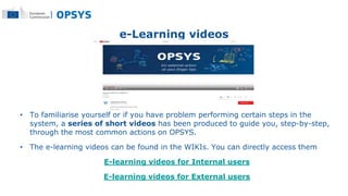e-Learning videos
• To familiarise yourself or if you have problem performing certain steps in the
system, a series of sho...