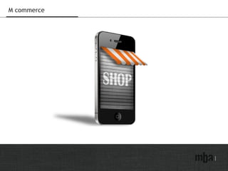 M commerce
 