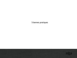 5 bonnes pratiques
 