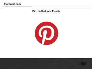 41
Pinterest.com
EX : La Redoute España
 