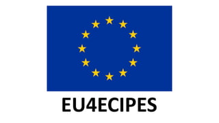 EU4ECIPES
 
