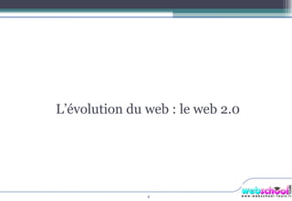 L’évolution du web : le web 2.0 