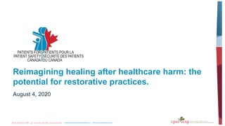 Reimagining healing after healthcare harm: the
potential for restorative practices.
August 4, 2020
 