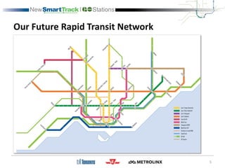 Our Future Rapid Transit Network
5
 
