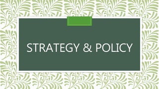 STRATEGY & POLICY
 
