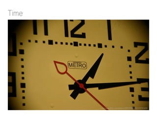 Time
http://www.flickr.com/photos/33909700@N02/3159761620/
 