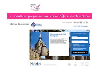 la solution proposée par votre Office de Tourisme
Interface	
  de	
  connexion	
  
 