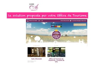 la solution proposée par votre Office de Tourisme
 