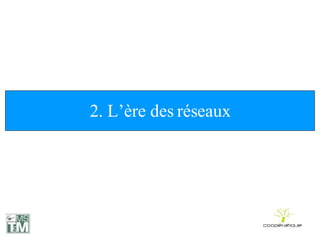 2. L’ère des réseaux 