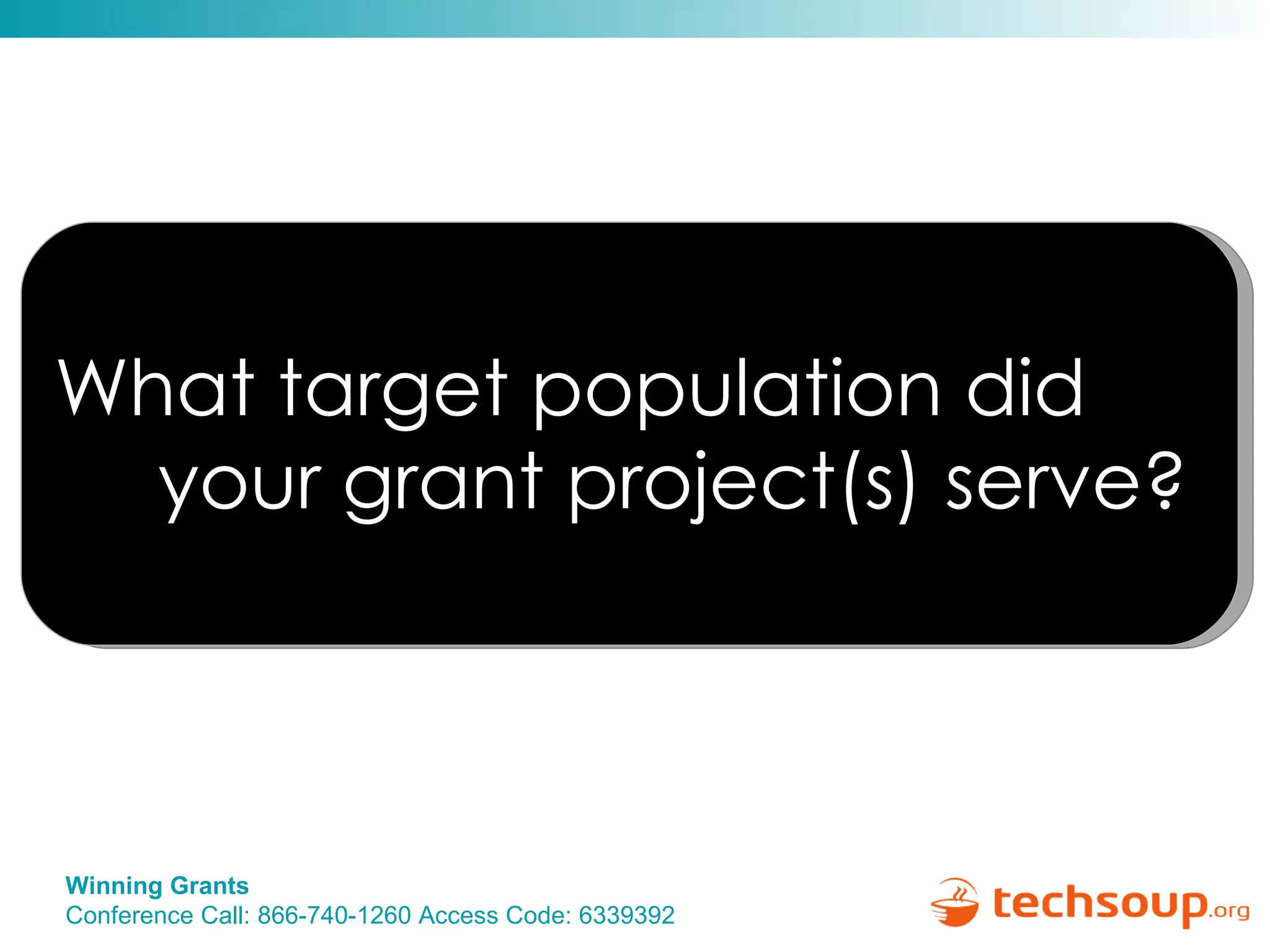 What target population did your grant project(s) serve? 