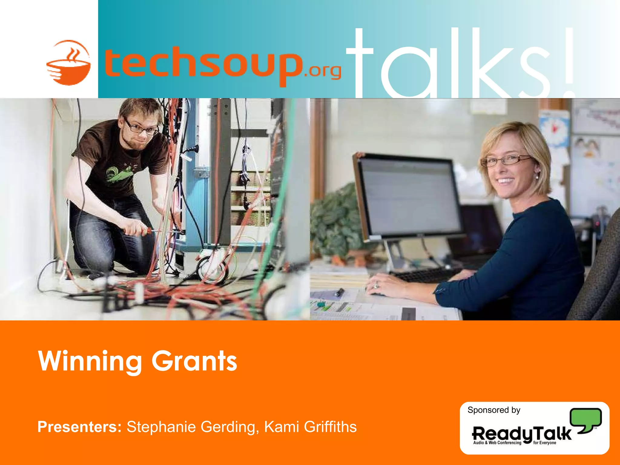 Winning Grants Presenters:  Stephanie Gerding, Kami Griffiths Sponsored by 