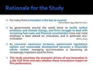    For many firms innovation is the key to survival
                                              (Schumpeter 1934, Baumo...