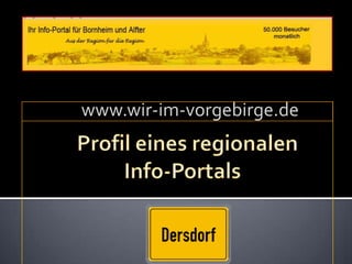           Profil eines regionalen                      Info-Portals www.wir-im-vorgebirge.de 