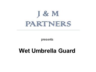 presents


Wet Umbrella Guard
 