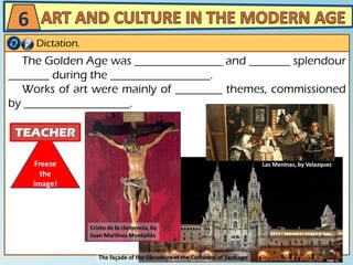 The Golden Age was _______________ and _______ splendour
_______ during the _________________.
Works of art were mainly of ________ themes, commissioned
by __________________.
6
Dictation.
 