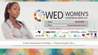 Femmes Entrepreneurs du Sénégal – « Femmes Exception’elles »
 