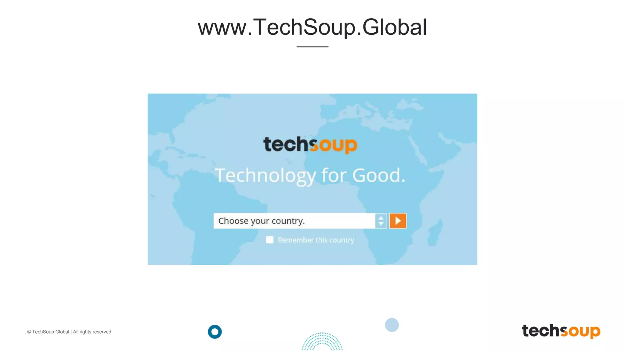 . © TechSoup Global | All rights reserved
www.TechSoup.Global
 