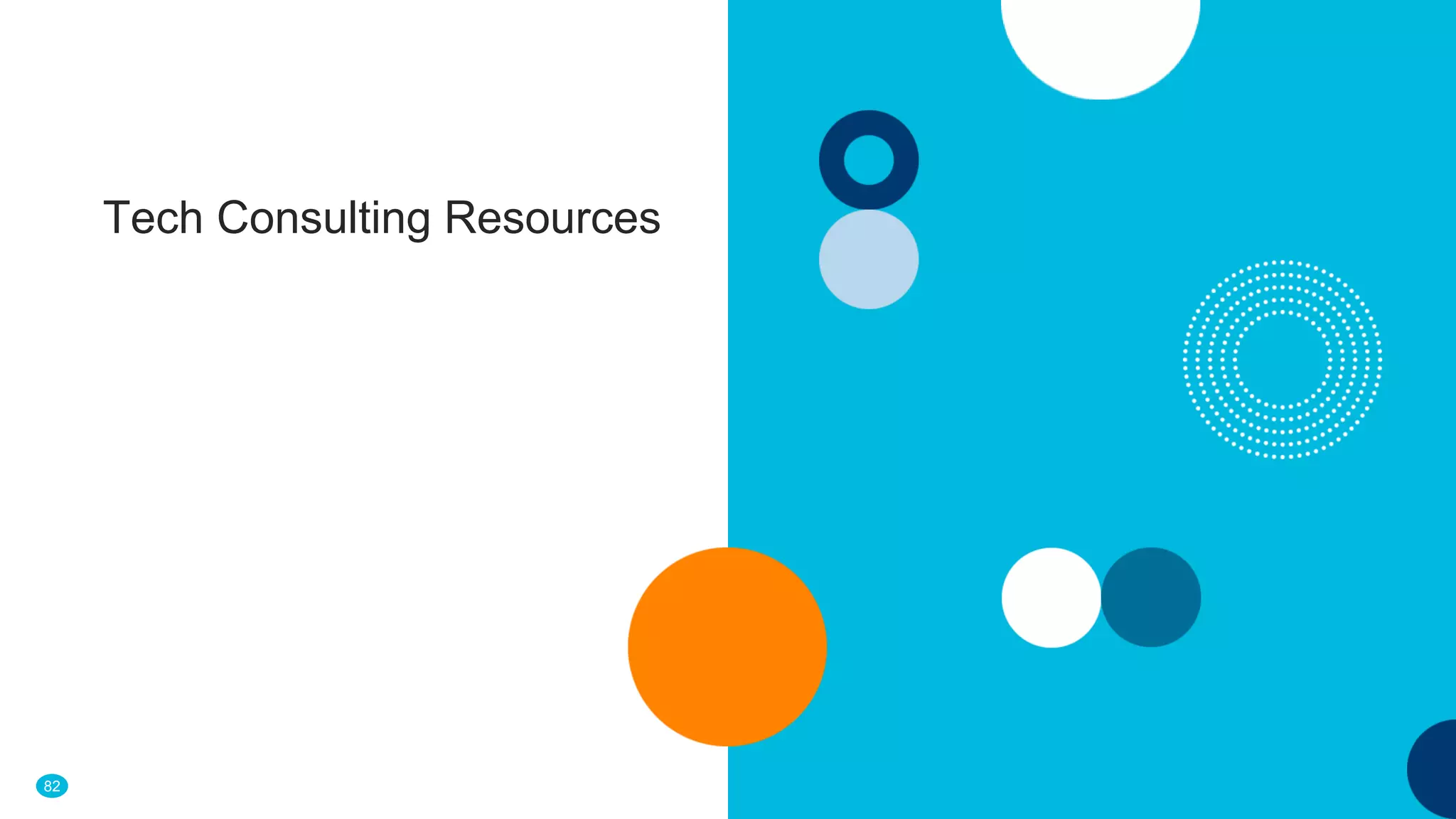 82
Tech Consulting Resources
 