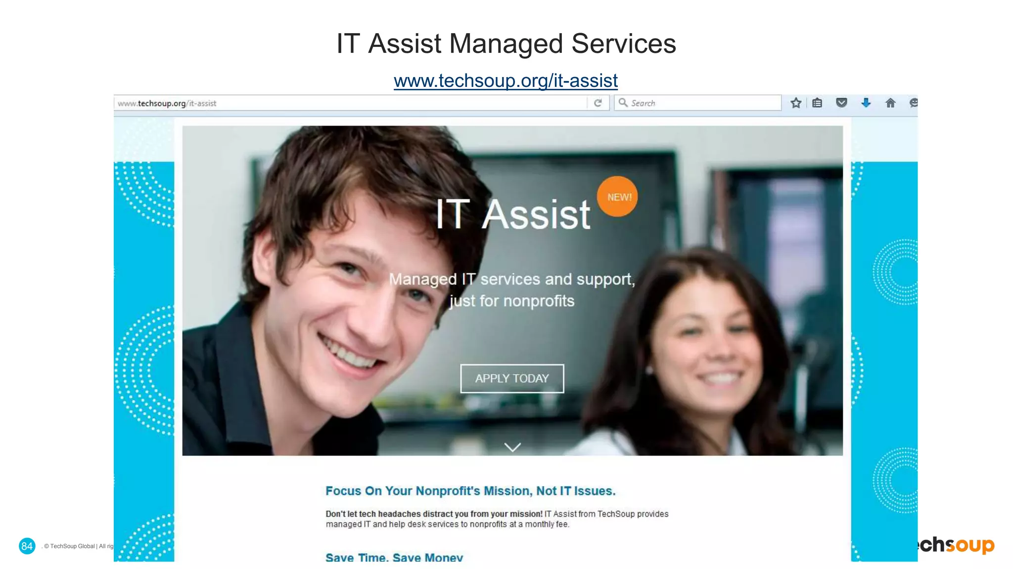 . © TechSoup Global | All rights reserved84
IT Assist Managed Services
www.techsoup.org/it-assist
 