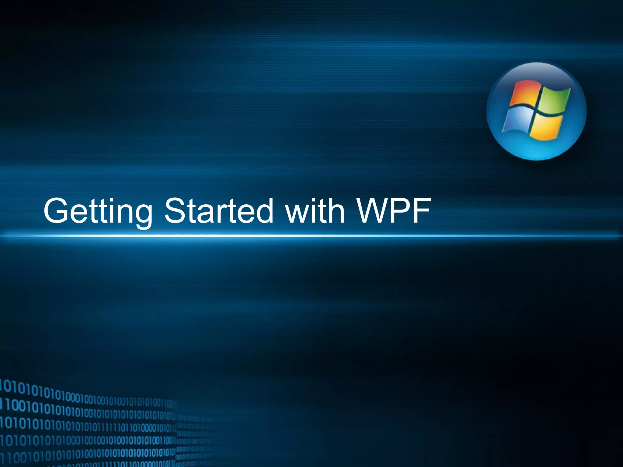 Getting Started with WPF
 