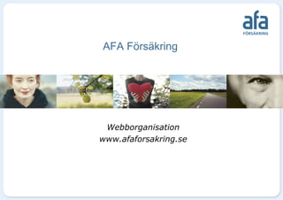 AFA Försäkring Webborganisation www.afaforsakring.se 