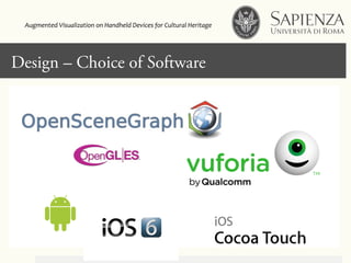 Click to edit Master title styleDesign – Choice of Software
Augmented	
  Visualization	
  on	
  Handheld	
  Devices	
  for	
  Cultural	
  Heritage	
  	
  
 