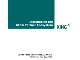Introducing the  XING Partner Ecosystem  ,[object Object],[object Object]