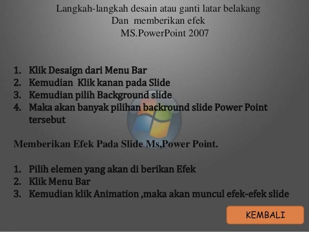 Belajar Ms. Word, Ms. Excel, Ms. Powerpoint dan Internet.
