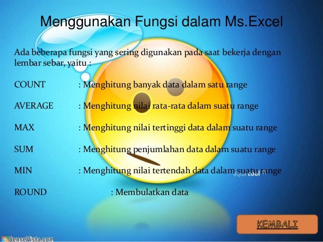 Belajar Ms. Word, Ms. Excel, Ms. Powerpoint dan Internet.
