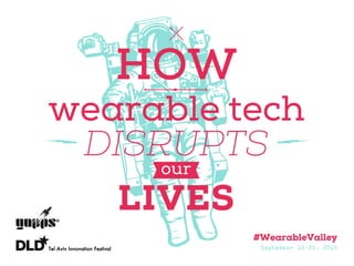 How wearable tech disrupts our lives