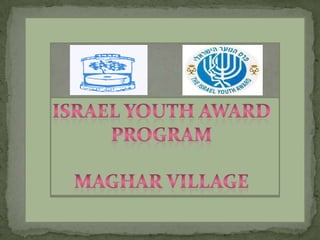 Israel Youth Award Program Maghar village 