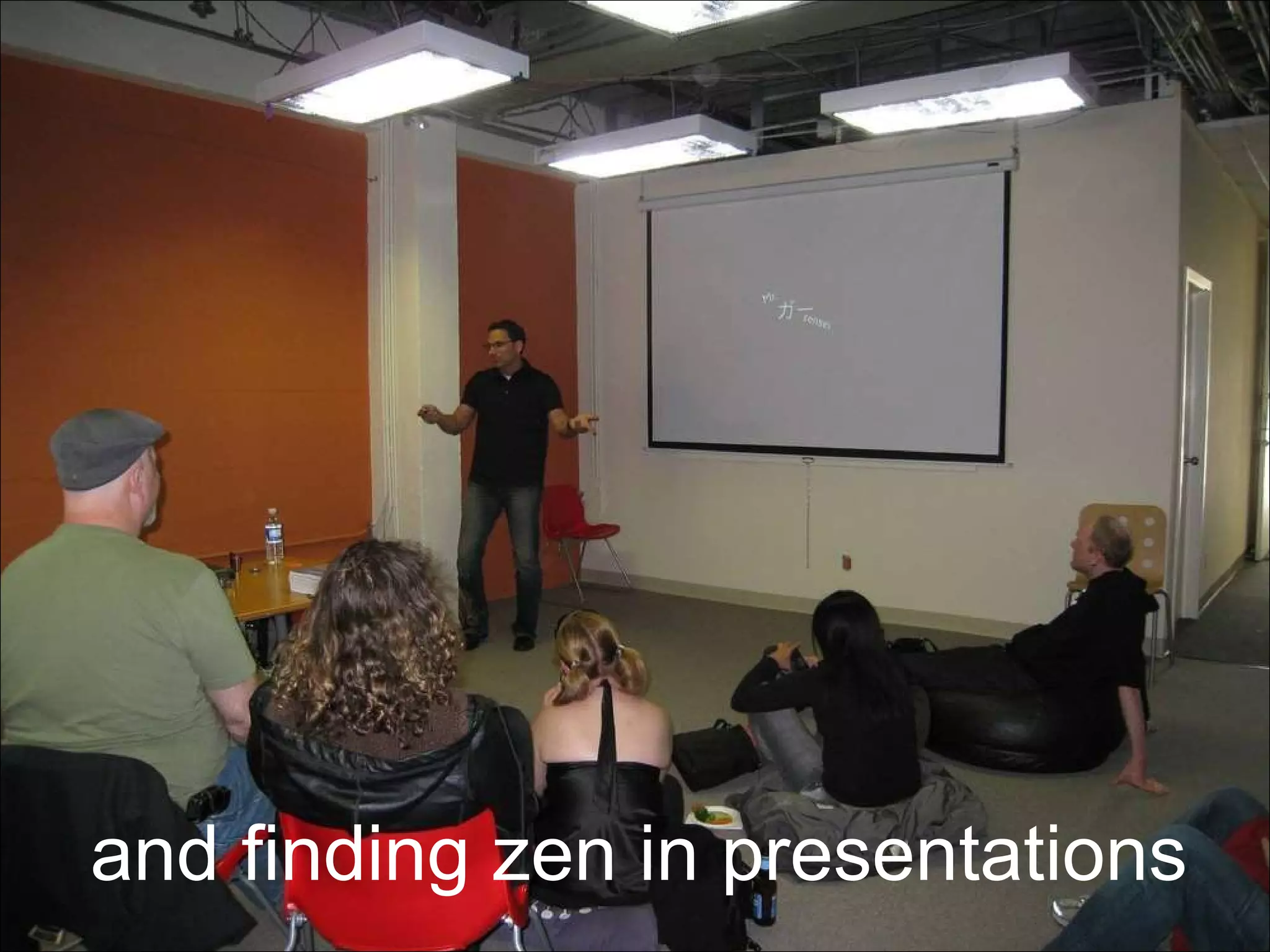 and finding zen in presentations 