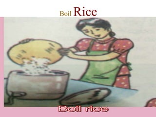 Boil Rice
 