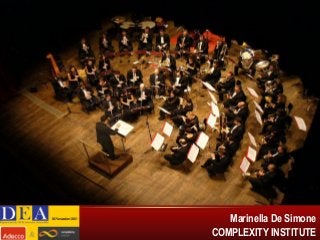 PERCHE’ VEDERE L’INVISIBILE?

Il lavoro di un senior manager ha molto
più a che vedere con l’orchestrare il
lavoro di altri che con lo svolgere
direttamente delle mansioni

Marinella De Simone
COMPLEXITY INSTITUTE

 