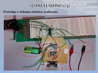 Prototipo e Schema elettrico realizzato: 