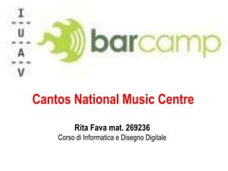 Cantos National Music Centre Rita Fava mat. 269236Corso di Informatica e Disegno Digitale 