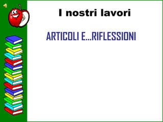 I nostri lavori ARTICOLI E…RIFLESSIONI 