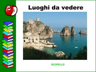 Luoghi da vedere SCOPELLO 