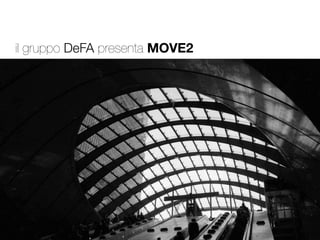 il gruppo DeFA presenta MOVE2
 