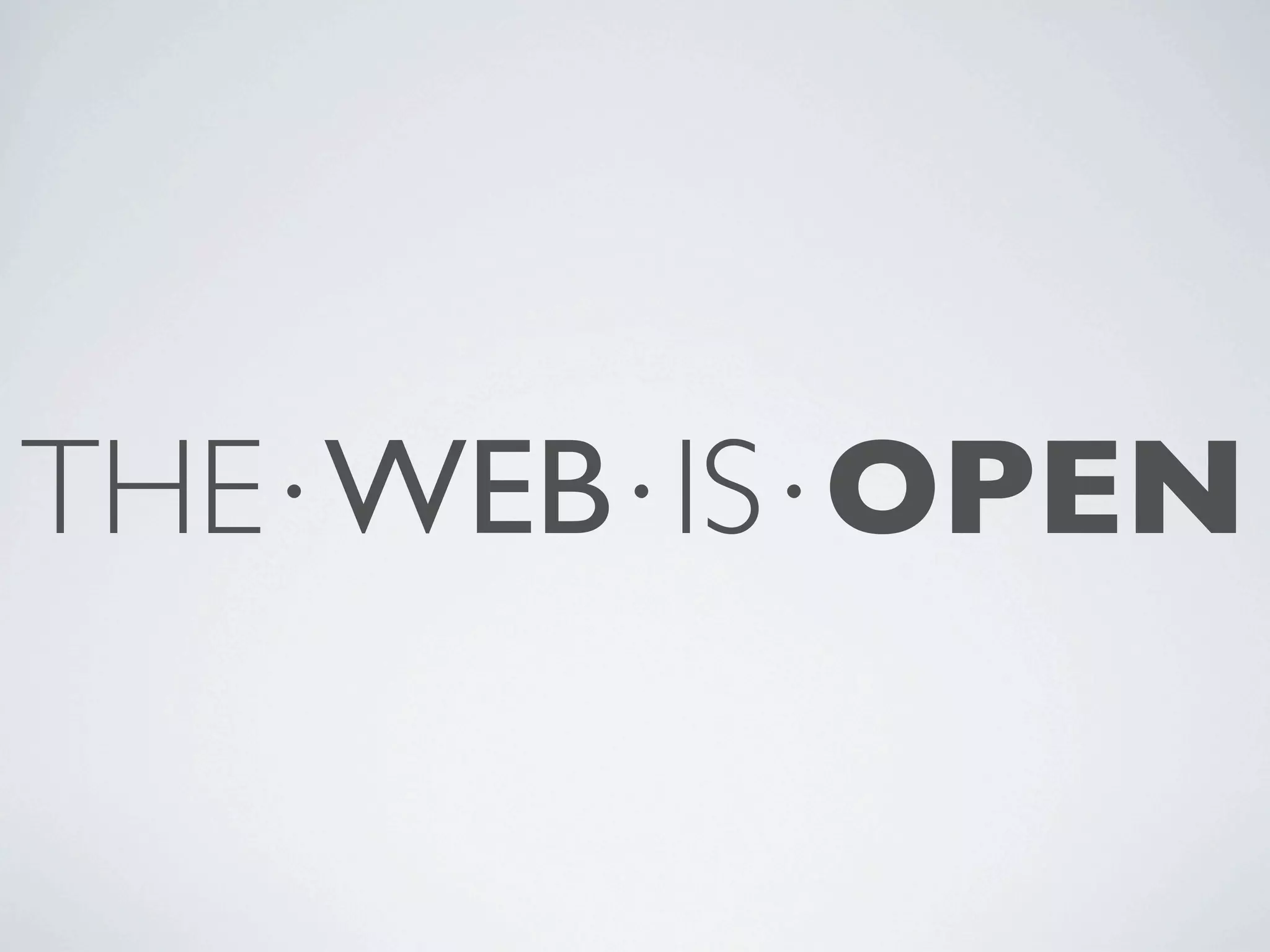 THE⋅WEB⋅IS⋅OPEN 