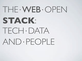 THE⋅WEB⋅OPEN
STACK:
TECH⋅DATA
AND⋅PEOPLE
 