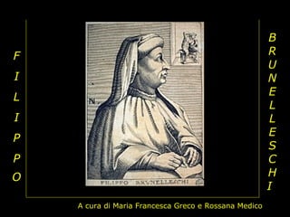 B
F                                                      R
                                                       U
I                                                      N
L                                                      E
                                                       L
I                                                      L
                                                       E
P
                                                       S
P                                                      C
O                                                      H
                                                       I
    A cura di Maria Francesca Greco e Rossana Medico
 
