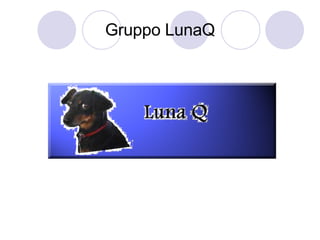 Gruppo LunaQ 